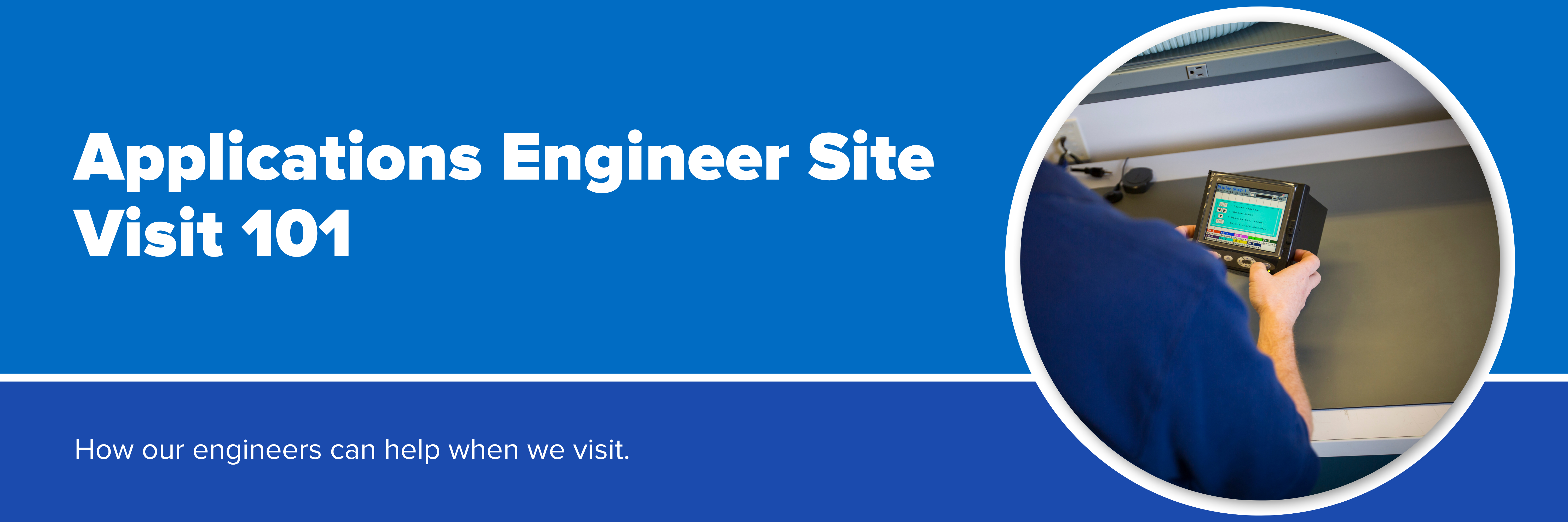 Header image with text "Applications Engineer Site Visit 101"