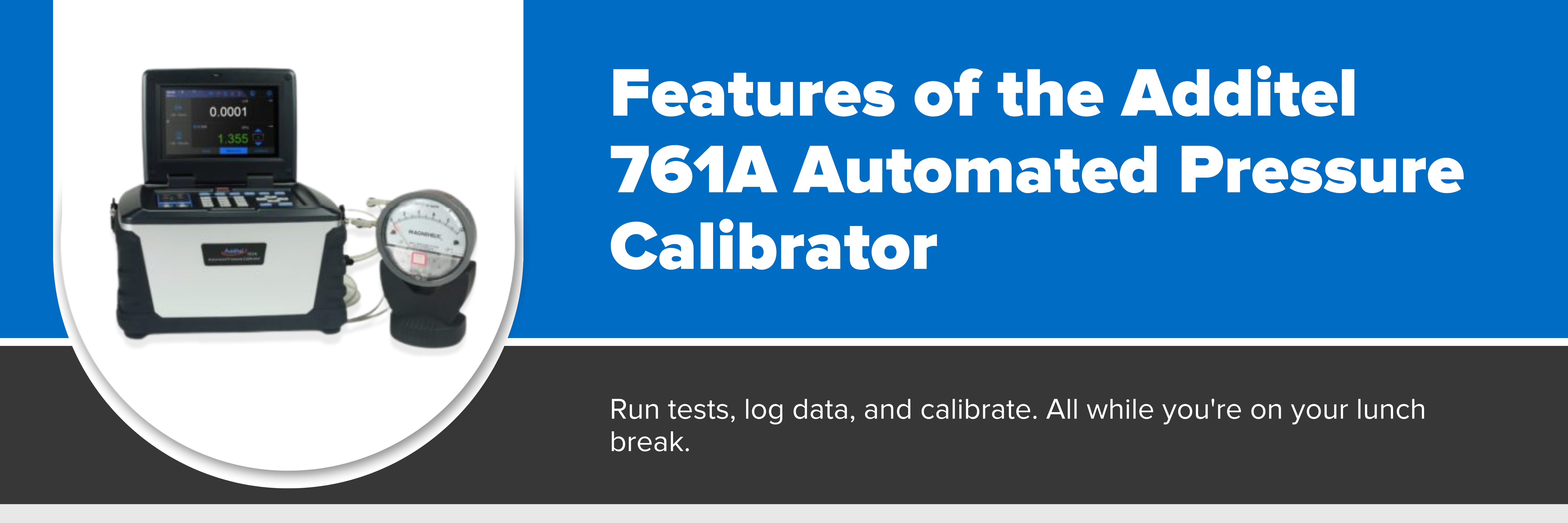 Header image with text "Features of the Additel 761A Automated Pressure Calibrator"