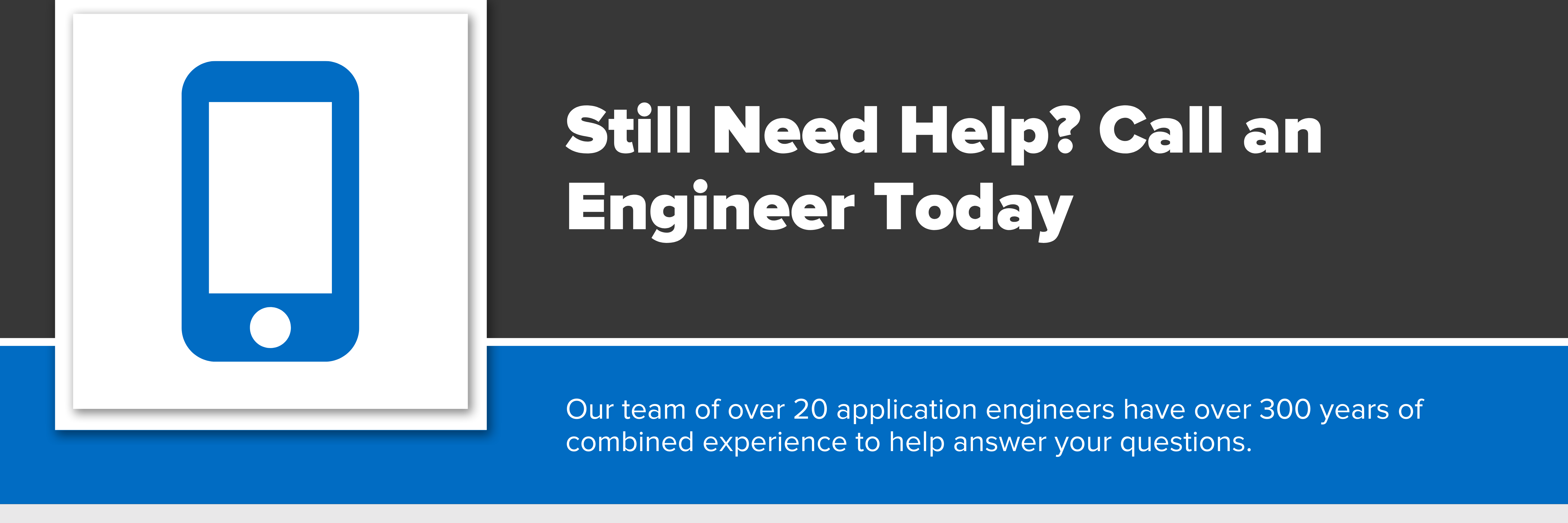 Header image with text "still need help? Call an engineer today."