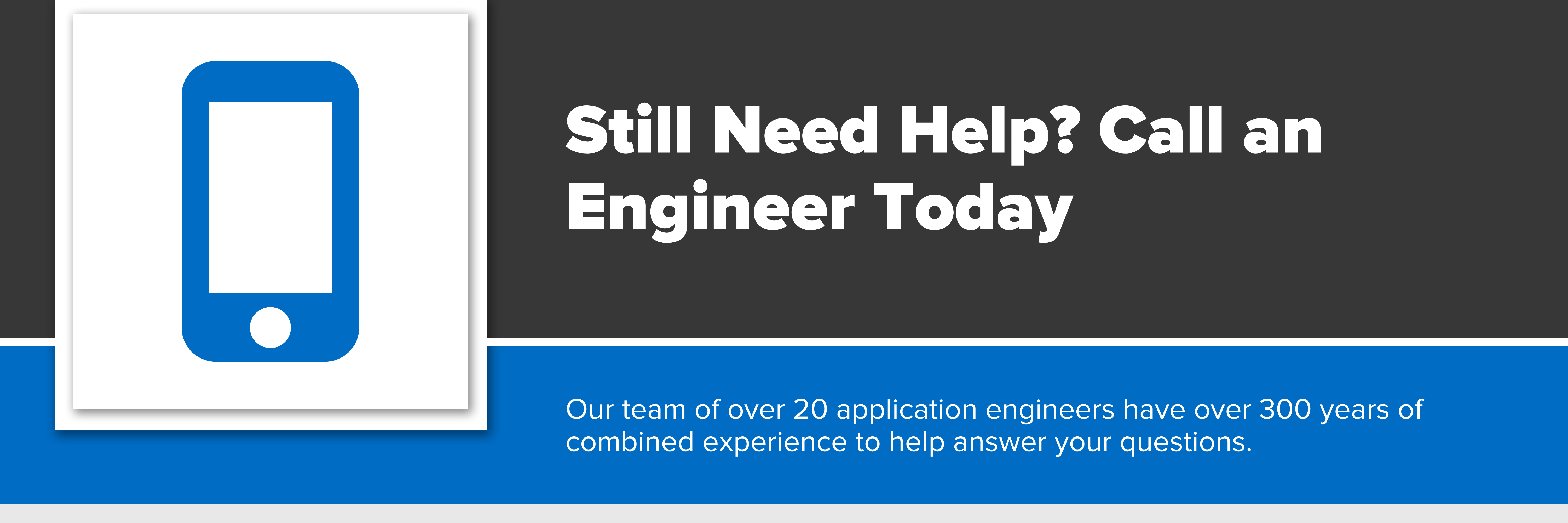 Header image with text "Still Need Help? Call an Engineer Today"