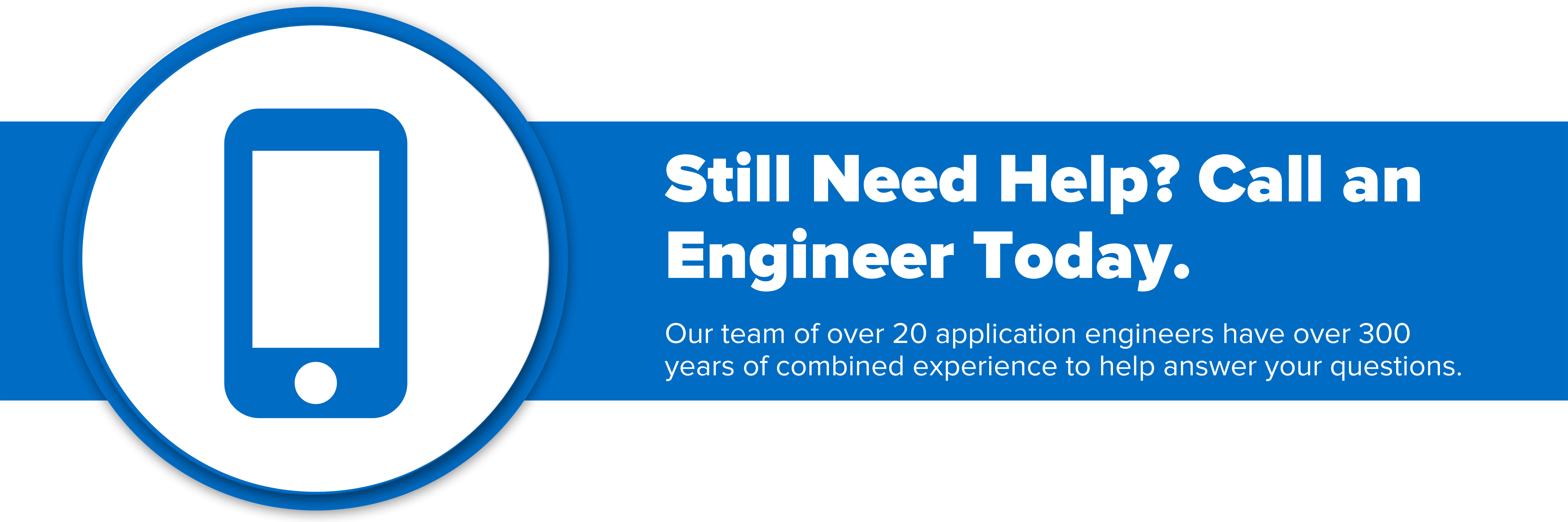 Header image with text "Still Need Help? Call an Engineer Today."