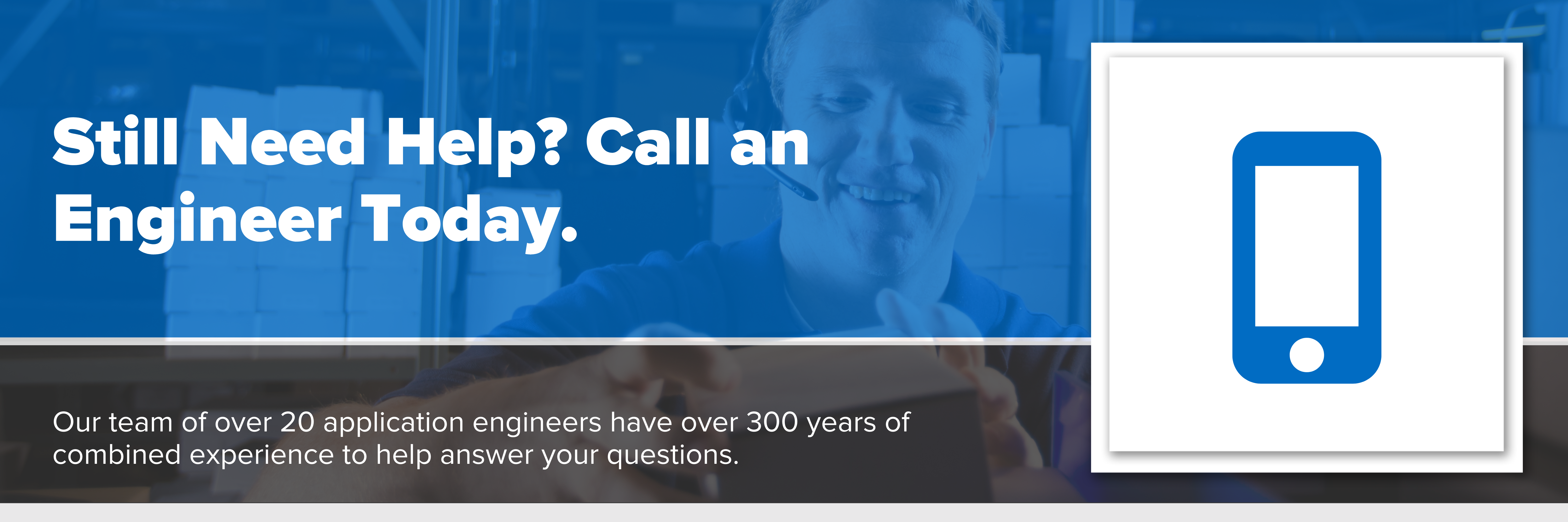 Header image with text "Still Need Help? Call an Engineer Today"