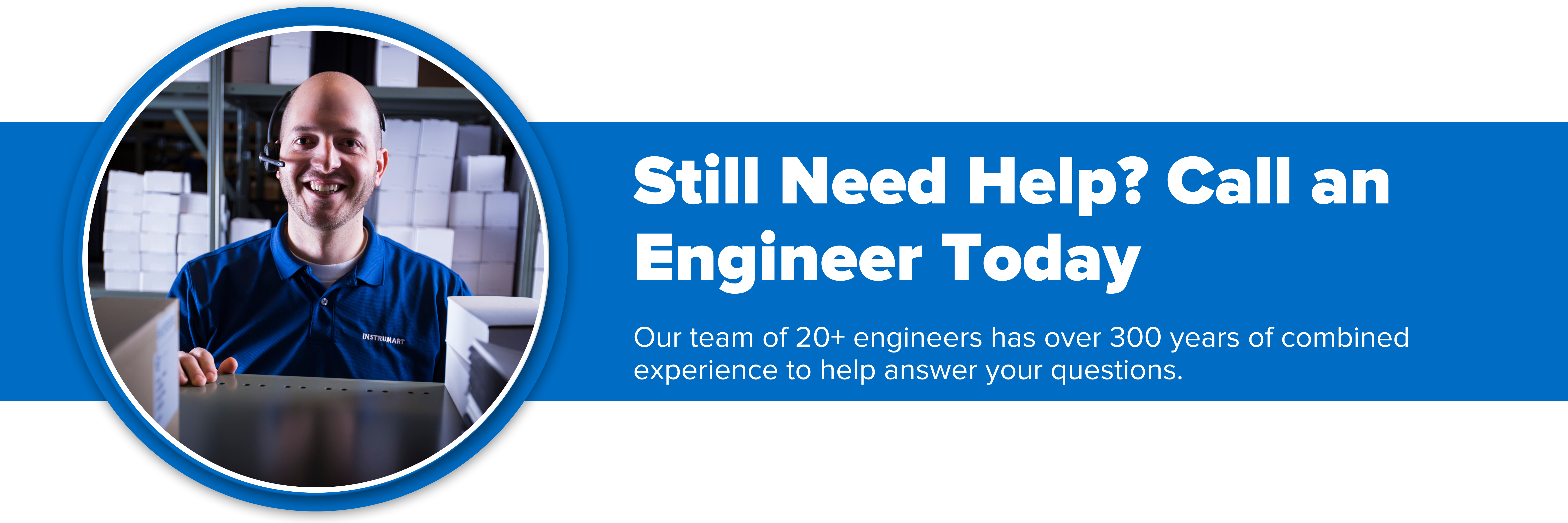 Header image with text "Still Need Help? Call an Engineer Today"