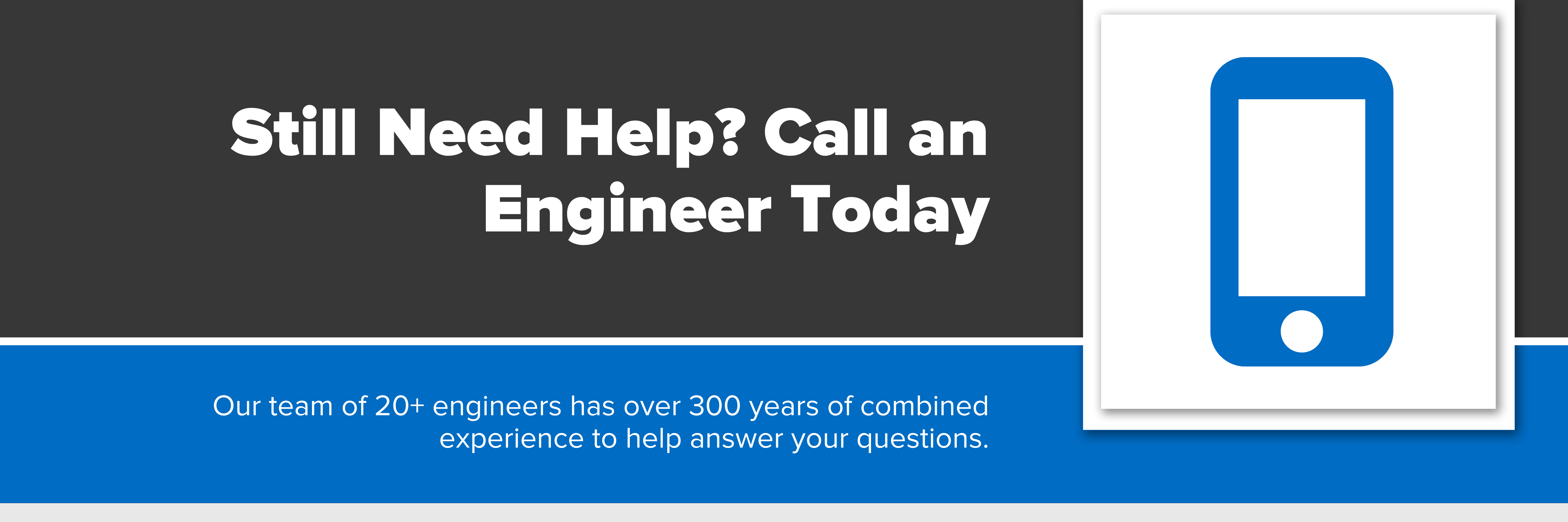 Header image with text "Still need help? Call an engineer today"