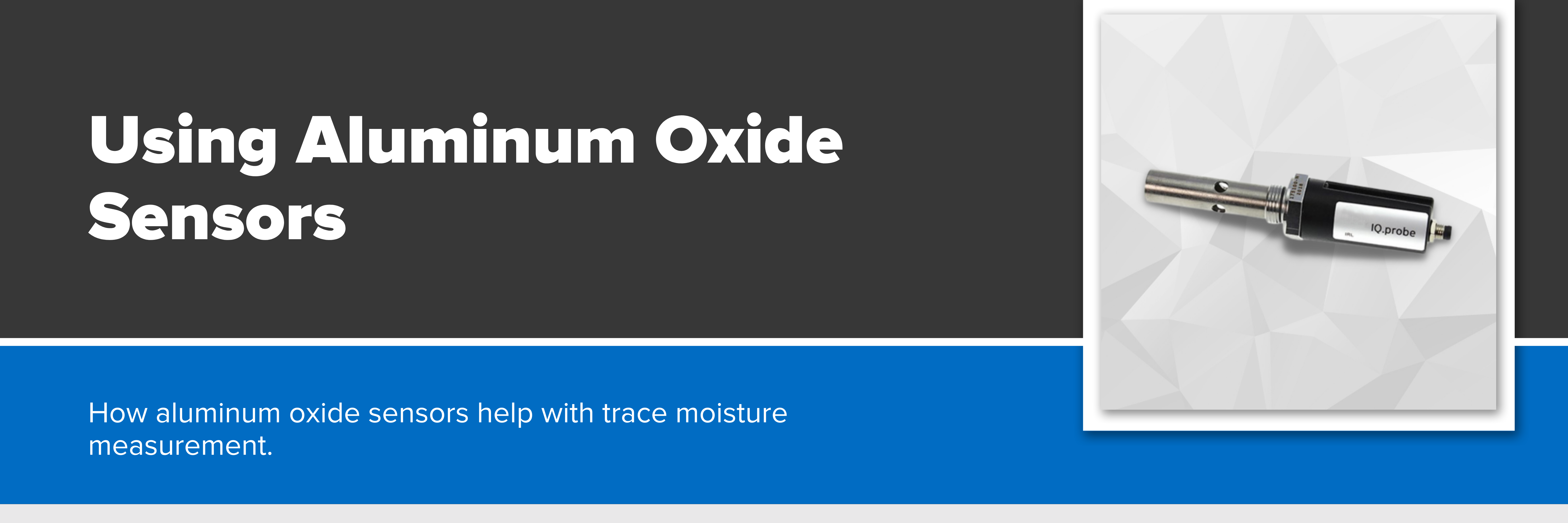 Header image with text "Using Aluminum Oxide Sensors for Trace Moisture"