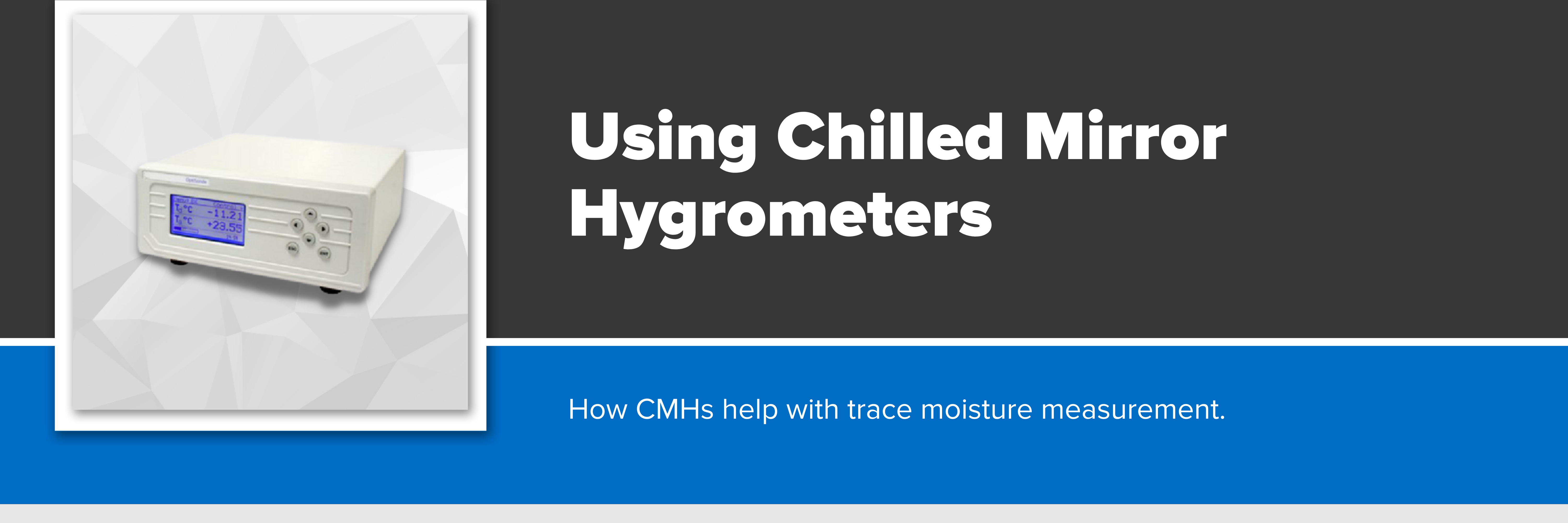 Header image with text "Using Chilled Mirror Hygrometers for Trace Moisture"