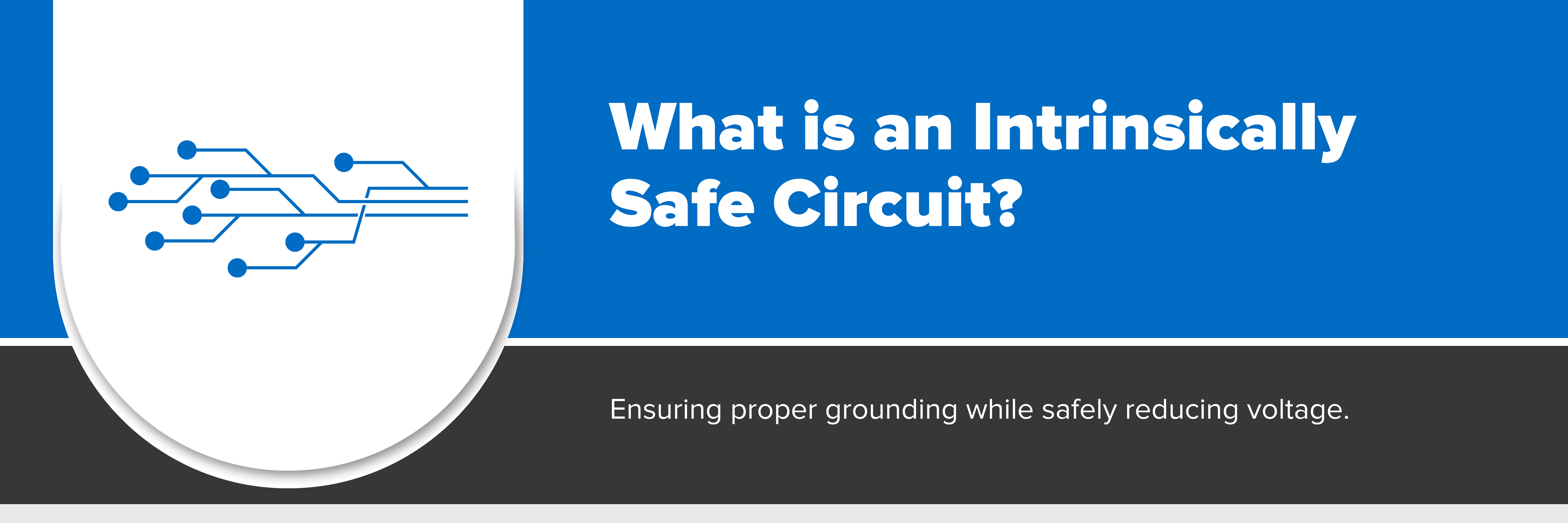 Header image with text "What is an Intrinsically Safe Circuit?"
