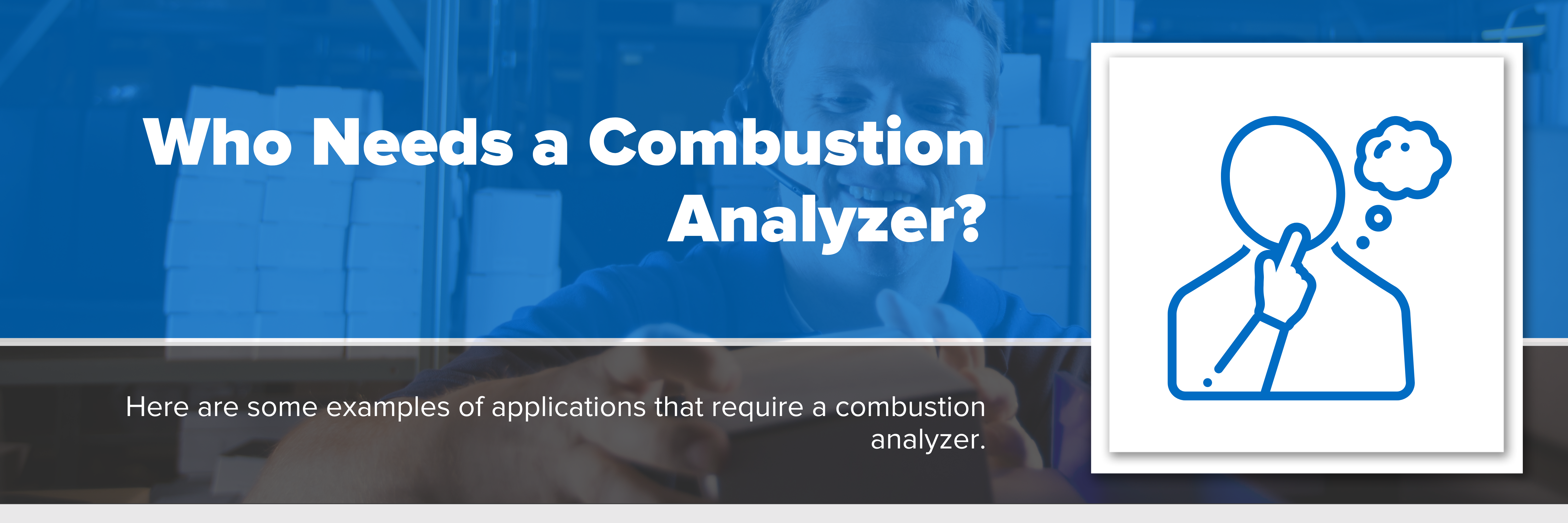 Header image with text "who needs a combustion analyzer?"
