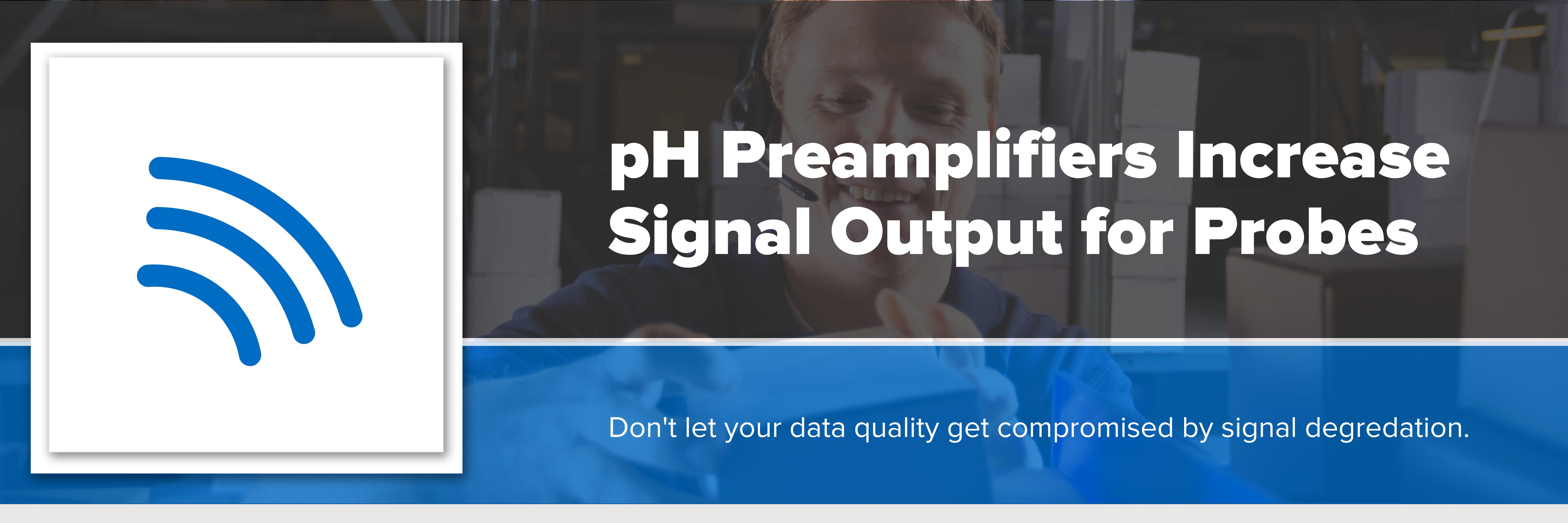 Header image with text "pH Preamplifiers Increase Signal Output for Probes."