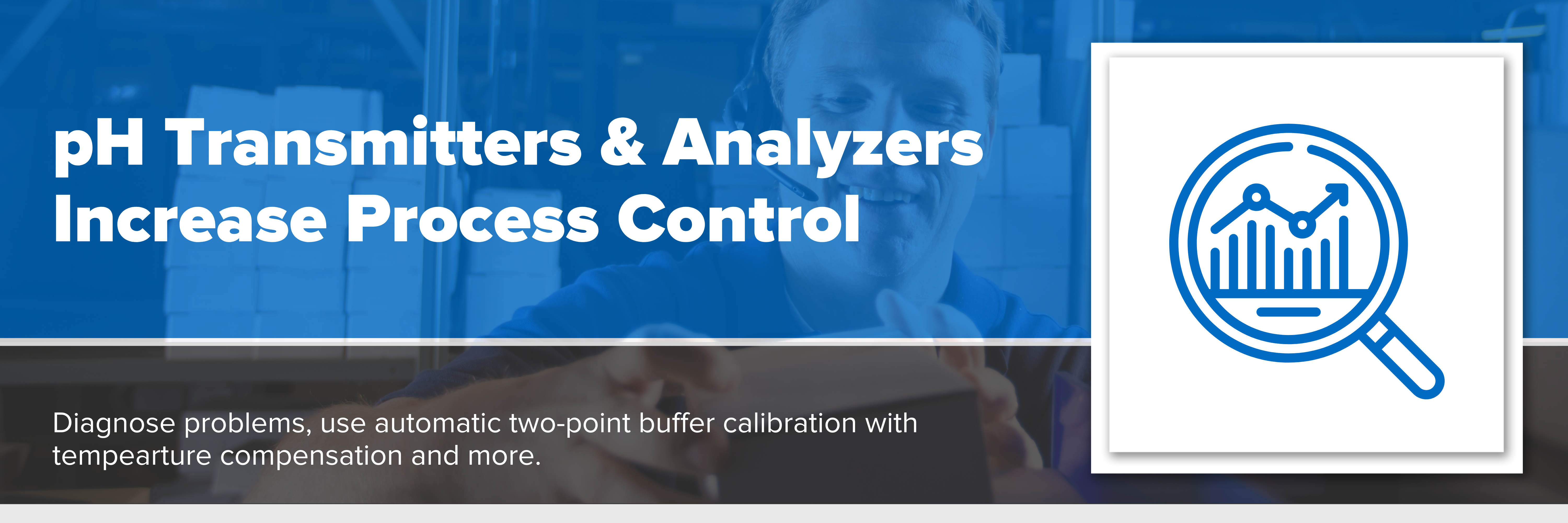 Header image with text "pH Transmitters & Analyzers Increase Process Control."
